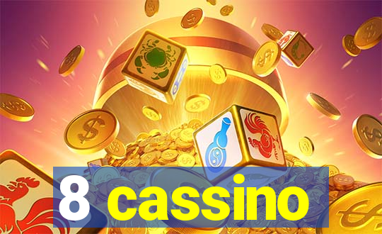 8 cassino